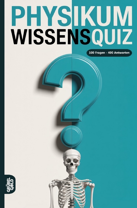 Physikum Wissensquiz - Gr&uuml;belgold R&auml;tselhefte