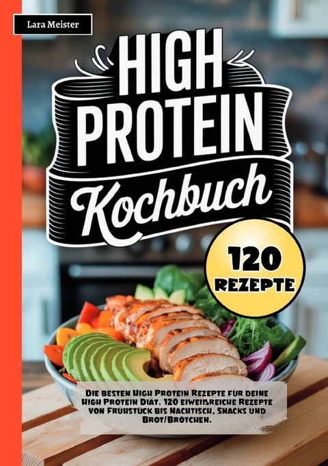 High Protein Kochbuch - Lara Meister