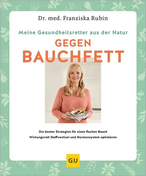 Meine Gesundheitsretter aus der Natur gegen Bauchfett - Franziska Rubin
