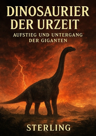 Dinosaurier der Urzeit I Aufstieg und Untergang der Giganten