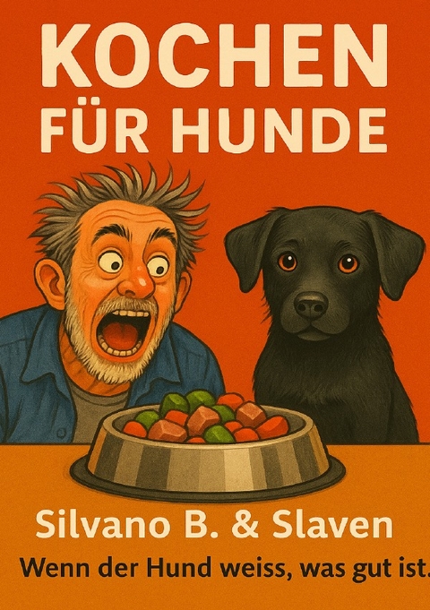 Kochen f&uuml;r Hunde - Silvano B