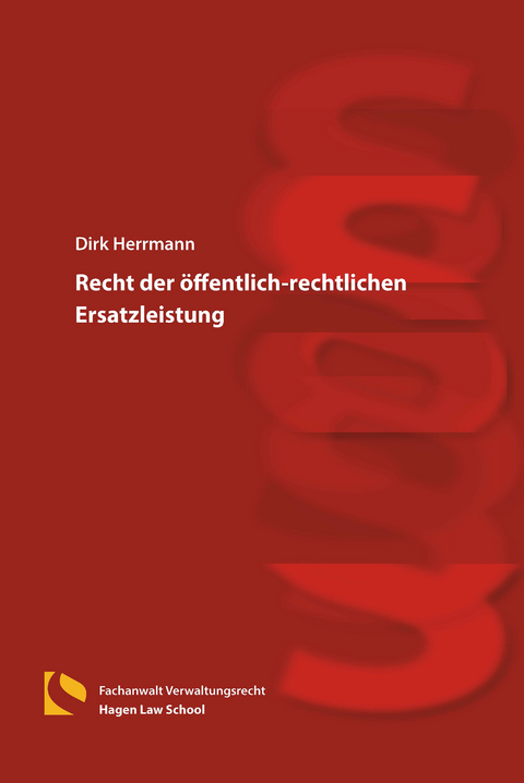 Recht der &ouml;ffentlich-rechtlichen Ersatzleistung - Dirk Herrmann