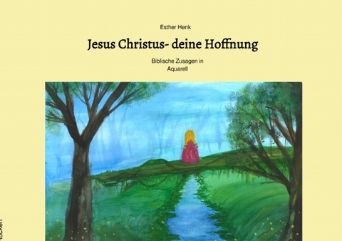 Jesus Christus- deine Hoffnung - Esther Henk