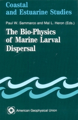 The Bio&ndash;Physics of Marine Larval Dispersal - PW Sammarco