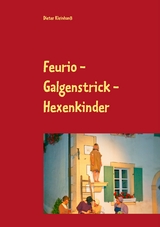 Feurio - Galgenstrick - Hexenkinder - Dieter Kleinhan&szlig;