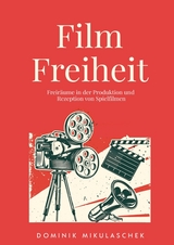 Filmfreiheit - Dominik Mikulaschek