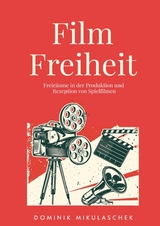 Filmfreiheit - Dominik Mikulaschek