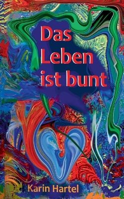 Das Leben ist bunt