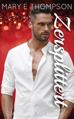 Zersplittert - Mary E Thompson