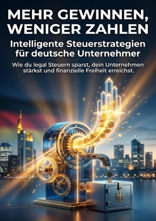 Mehr gewinnen, weniger zahlen: Intelligente Steuerstrategien für deutsche Unternehmer