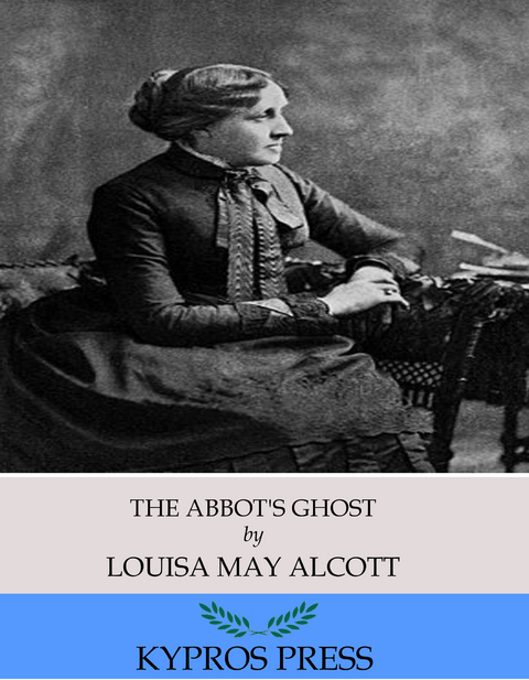 Abbot's Ghost -  LOUISA MAY ALCOTT