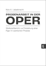 Probenarbeit in der Oper - Nick Alexander Lieberknecht