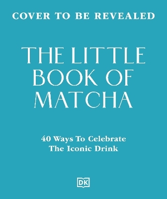 The Little Book of Matcha -  Dk