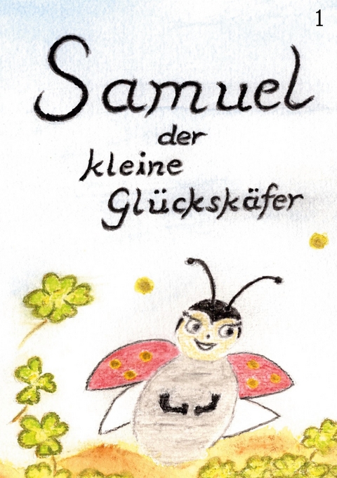 Samuel, der kleine Gl&uuml;cksk&auml;fer - Gabriele Hartmann