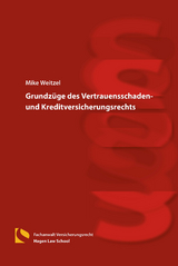 Grundzüge des Vertrauensschaden- und Kreditversicherungsrechts - Weitzel, Mike