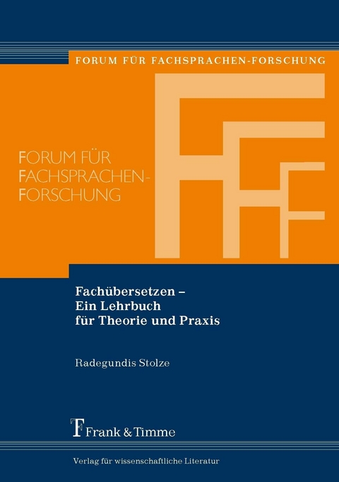 Fach&uuml;bersetzen - Ein Lehrbuch f&uuml;r Theorie und Praxis -  Radegundis Stolze