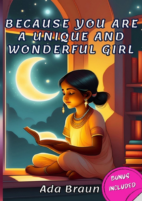 Because you are a Unique and Wonderful Girl - Ada Braun