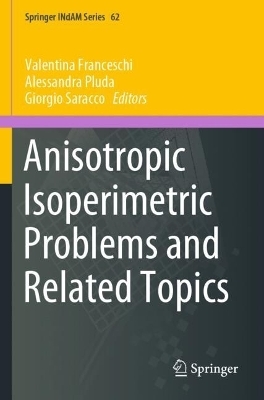 Anisotropic Isoperimetric Problems and Related Topics - 