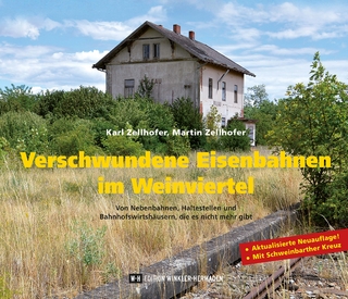 Verschwundene Eisenbahnen im Weinviertel