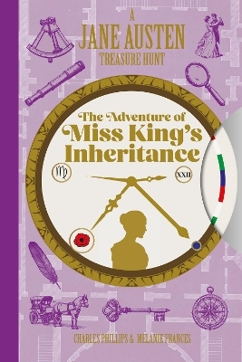 A Jane Austen Treasure Hunt: The Adventure of Miss King's Inheritance - Melanie Frances, Charles Phillips