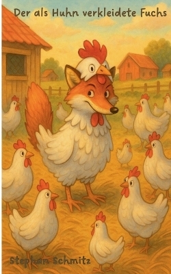 Der als Huhn verkleidete Fuchs