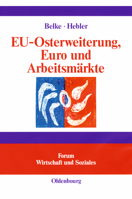EU-Osterweiterung, Euro und Arbeitsm&auml;rkte - Ansgar Belke, Martin Hebler