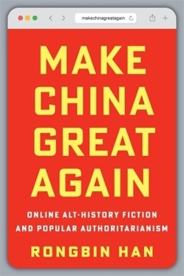 Make China Great Again - Rongbin Han