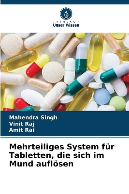 Mehrteiliges System für Tabletten, die sich im Mund auflösen