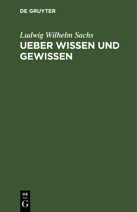 Ueber Wissen und Gewissen - Ludwig Wilhelm Sachs