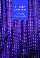 Yoruba Proverbs - Owomoyela, Oyekan