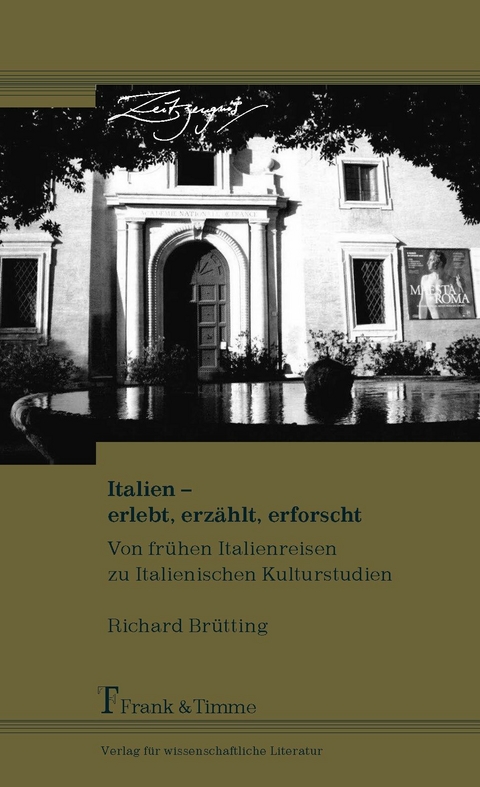 Italien - erlebt, erz&auml;hlt, erforscht -  Richard Br&uuml;tting