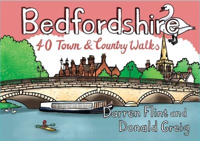 Bedfordshire 40 Town and Country Walks - Darren Flint, Donald Greig