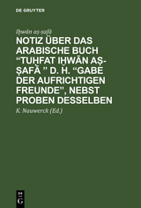Notiz &uuml;ber das arabische Buch &ldquo;Tuḥfat iḫwān aṣ-ṣafā &rdquo; d. h. &ldquo;Gabe der aufrichtigen Freunde&rdquo;, nebst Proben desselben -  Iḫwān Aṣ-ṣafā