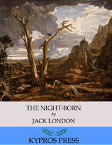 Night-Born -  Jack London