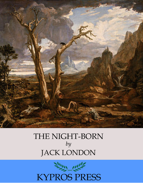 Night-Born -  Jack London