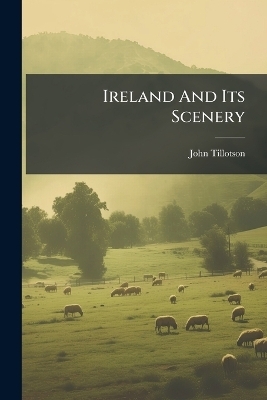 Ireland And Its Scenery