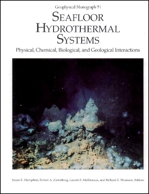 Seafloor Hydrothermal Systems &ndash; Physical, Chemical, Biological and Geological Interactions V91 - SE Humphris