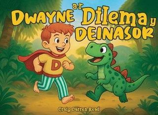 Dwayne a'r Dilema y Deinasor
