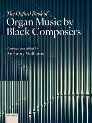 The Oxford Book of Organ Music by Black Composers