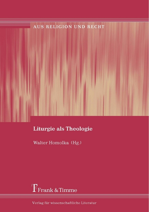 Liturgie als Theologie - 