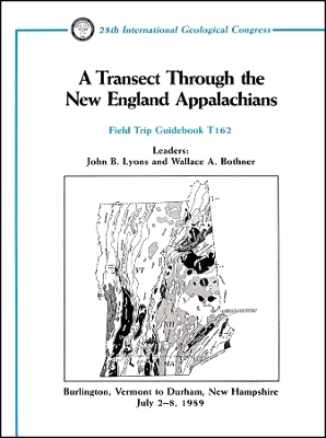 A Transect Through the New England Appalachians – Burlington, Vermont to Durham, New Hampshire July 2–8, 1989, Volume T162