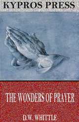 Wonders of Prayer -  D.W. Whittle