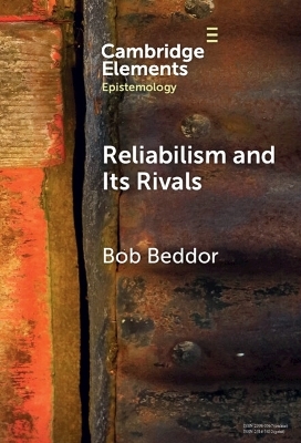 Reliabilism and its Rivals - Bob Beddor