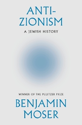 Anti-Zionism - Benjamin Moser