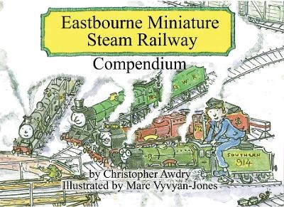 The Eastbourne Miniature Steam Railway Compendium - Christopher Awdry