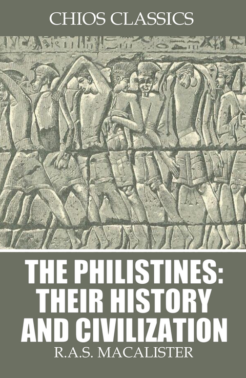 Philistines: Their History and Civilization -  R.A.S. Macalister