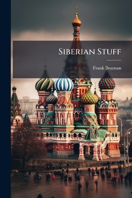 Siberian Stuff - Frank [From Old Catalog] Beaman