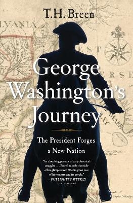George Washington's Journey - T H Breen
