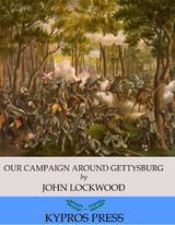 Our Campaign Around Gettysburg -  John Lockwood