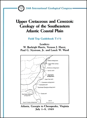 Upper Cretaceous and Cenozoic Geology of the Southeastern Atlantic Coastal Plain – Atlanta, Georgia to Chesapeake, Virginia, Volume T172